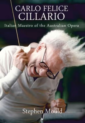 Carlo Felice Cillario: Italian maestro of the Australian Opera